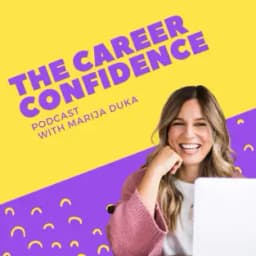 The Career Confidence Podcast with Marija Duka (#31)