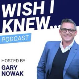 Wish I Knew . . . with Gary Nowak (#90)